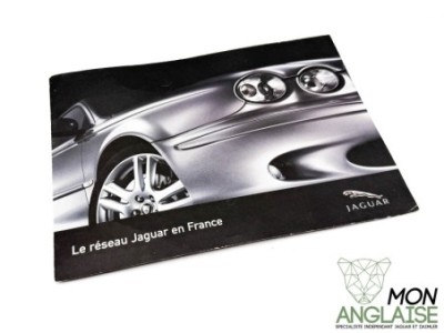 Brochure Le réseau Jaguar en France 2004 Jaguar S-Type de 1999 à 2008 Référence OE : REPJAG