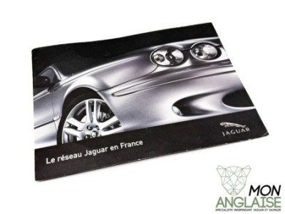 Brochure Le réseau Jaguar en France 2004 Jaguar X-Type de 2001 à 2009 Référence OE : REPJAG